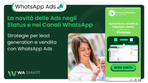 WhatsApp Business Ads - Novità di sponsorizzazioni in Status e Canali WhatsApp e le Click-to-WhatsApp Ads - WA Smart Business blog
